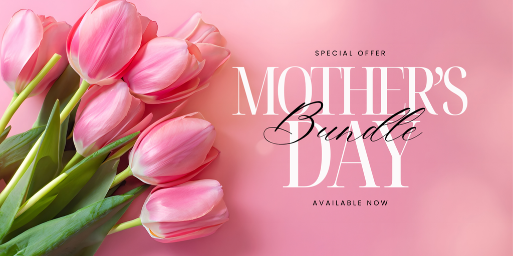 Mother's Day Bundle